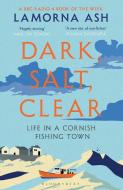Dark, Salt, Clear di Lamorna Ash edito da Bloomsbury Publishing Plc