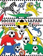 Soccer Safari di Anneke Lipsanen edito da SPEEDY PUB LLC