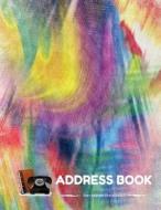 Address Book: Name Address Phone Email: Art Colorful Background Cover: Addresses, Name, Address, Phone Numbers, Email, Birthdays: 18 di Pie Parker edito da Createspace Independent Publishing Platform