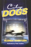 City Dogs di Glenda Goertzen edito da Fitzhenry & Whiteside