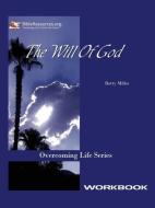 The Will of God Workbook di Betty Miller edito da Christ Unlimited Ministries, Inc.