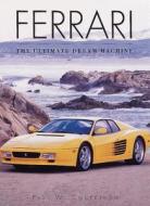 Ferrari: The Ultimate Dream Machine di Paul W. Cockerham edito da Todtri Productions