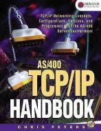 AS/400 TCP/IP Handbook di Chris Peters edito da MC Press, LLC