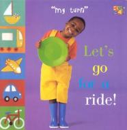 Let's Go For A Ride! di Diana James edito da Two-can Publishers