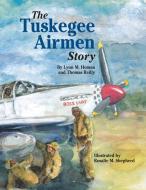 Tuskegee Airmen Story di Lynn Homan, Thomas Reilly edito da PELICAN PUB CO