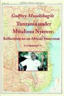Tanzania Under Mwalimu Nyerere di Godfrey Mwakikagile edito da Fultus Corporation