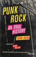 Punk Rock: An Oral History di John Robb edito da PM PR