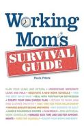 Working Mom's Survival Guide di Paula Peters edito da Adams Media Corporation