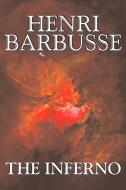 The Inferno by Henri Barbusse, Fiction, Literary di Henri Barbusse edito da Aegypan