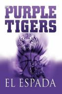 The Purple Tigers di El Espada, Espada El edito da America Star Books