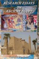 Research Essays on Ancient Egypt di Frederick Monderson edito da Sumon Publishers