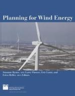 Planning for Wind Energy edito da American Planning Association
