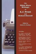 The Elliott Wave Writings of A.J. Frost and Richard Russell: With a Foreword by Robert Prechter di A. J. Frost, Richard Russell edito da PROBUS PUB CO