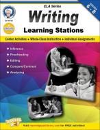 Writing Learning Stations, Grades 6-8 di Schyrlet Cameron, Suzanne Myers edito da MARK TWAIN MEDIA