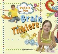 Puzzle Me: Brain Ticklers di Kris Vaicikonis edito da BRIGHT CONNECTIONS