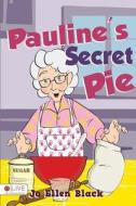 Pauline's Secret Pie di Jo Ellen Black edito da Tate Publishing & Enterprises