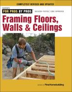 Framing Floors, Walls & Ceilings di Fine Homebuilding edito da Taunton Press Inc