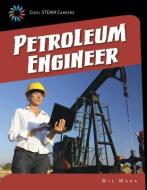 Petroleum Engineer di Wil Mara edito da CHERRY LAKE PUB