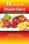 35 Rezepte für Diabetiker di Joseph Correa edito da Finibi Inc