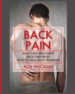 Back Pain di Ace Mccloud edito da Pro Mastery Publishing