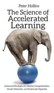 The Science of Accelerated Learning di Peter Hollins edito da PKCS Media, Inc.