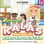 Kala's First Day Of Kindergarten: The first day of kindergarten can be scary but exciting for both the child and the parents. See what fun Kala has he di Nicole S. Ross edito da LIGHTNING SOURCE INC