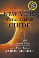 New York Total Eclipse Guide (Large Print) di Aaron Linsdau edito da Sastrugi Press
