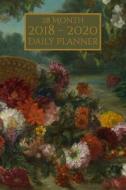 2018-2020 28 Month Daily Planner: Beautiful Flower Themed Daily Planner to Keep You Focused on Garden and Appointments o di New Nomads Press edito da LIGHTNING SOURCE INC