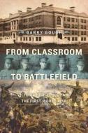 From Classroom to Battlefield: Victoria High School and the First World War di Barry Gough edito da Heritage House Publishing