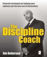 The Discipline Coach di Jim Roberson edito da INDEPENDENT THINKING