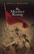 The Merthyr Rising di Gwyn Williams edito da University of Wales Press