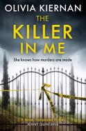 The Killer in Me di Olivia Kiernan edito da Quercus Publishing Plc