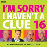 I'm Sorry I Haven't A Clue 16 di BBC edito da Bbc Worldwide Ltd