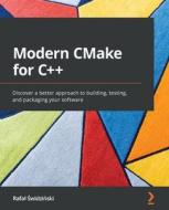 Modern CMake for C++ di Rafa¿ ¿Widzi¿Ski edito da Packt Publishing