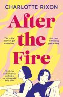 After The Fire di Charlotte Rixon edito da Bloomsbury Publishing PLC
