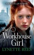 The Workhouse Girl di Lynette Rees edito da Boldwood Books Ltd