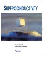 Superconductivity di Shubhra Kakani edito da Anshan Pub
