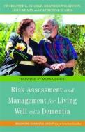 Risk Assessment And Management For Living Well With Dementia di Charlotte L. Clarke, John Keady, Heather Wilkinson, Catherine E. Gibb edito da Jessica Kingsley Publishers