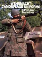 Wehrmacht Camouflage Uniforms And Post-war Derivatives di Daniel Peterson edito da The Crowood Press Ltd