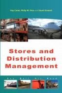 Stores and Distribution Management di Ray Carter, Philip M Price, Stuart Emmett edito da Liverpool Academic Press