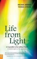 Life from Light di Michael Werner, Thomas Stockli edito da Clairview Books