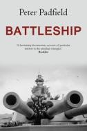Battleship di Peter Padfield edito da Thistle Publishing