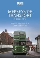 Merseyside Transport: The 1950s-1970s di Martin Jenkins, Charles Roberts edito da CRECY PUB