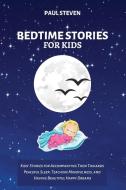 BEDTIME STORIES FOR KIDS di Steven Paul Steven edito da ST MARKETING LTD