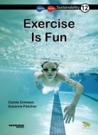 Exercise Is Fun: Book 12 di Carole Crimeen edito da KNOWLEDGE BOOKS