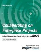 Collaborating On Enterprise Projects di Gary L. Chefetz, Dale Howard edito da Soho Corporation