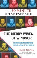 The Merry Wives of Windsor: The 30-Minute Shakespeare di William Shakespeare edito da NICOLO WHIMSEY PR