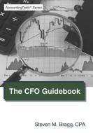 The CFO Guidebook di Steven M. Bragg edito da ACCOUNTING TOOLS