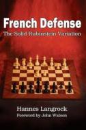 French Defense: The Solid Rubinstein Variation di Hannes Langrock edito da Russell Enterprises