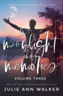 In Moonlight and Memories di Julie Ann Walker edito da Limerence Publications LLC